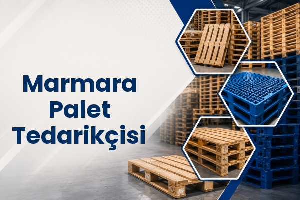 Marmara Palet Tedarikçisi 