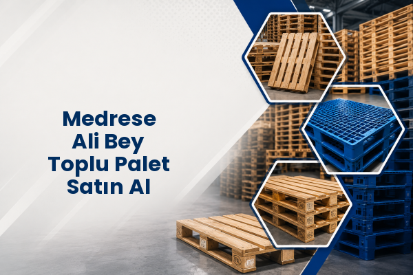 Medrese Ali Bey Toplu Palet Satın Al 