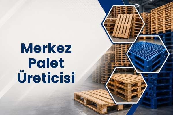 Merkez Palet Üreticisi 