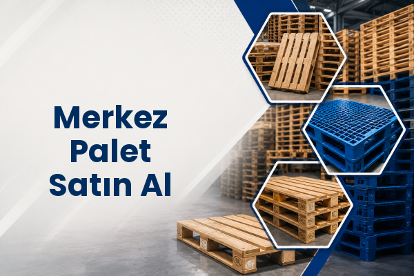 Merkez Palet Satın Al 