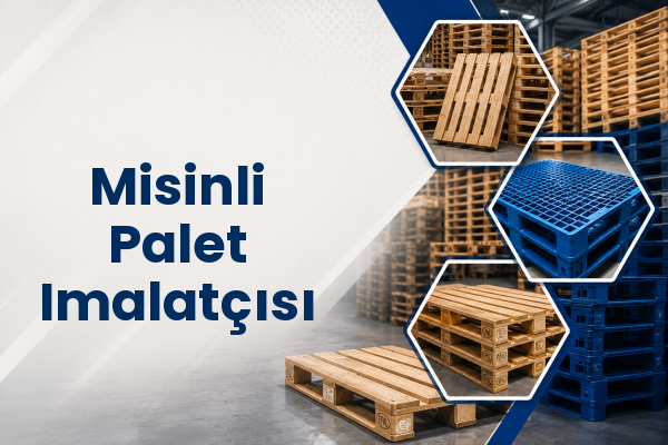 Misinli Palet Imalatçısı 