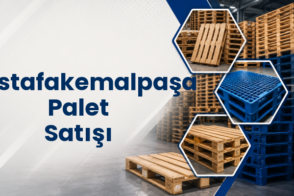 Mustafakemalpaşa Palet Satışı 