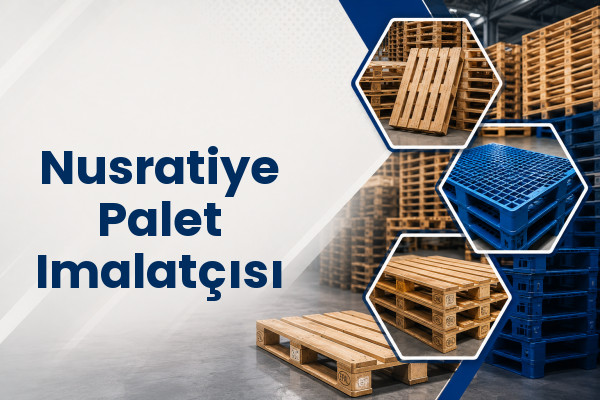 Nusratiye Palet Imalatçısı 