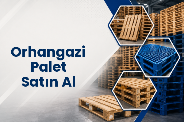 Orhangazi Palet Satın Al 