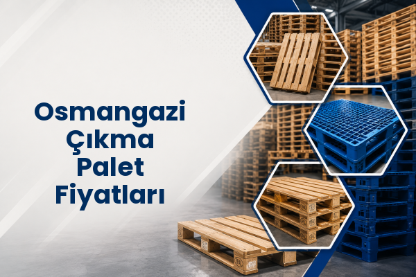 Osmangazi Çıkma Palet Fiyatları 
