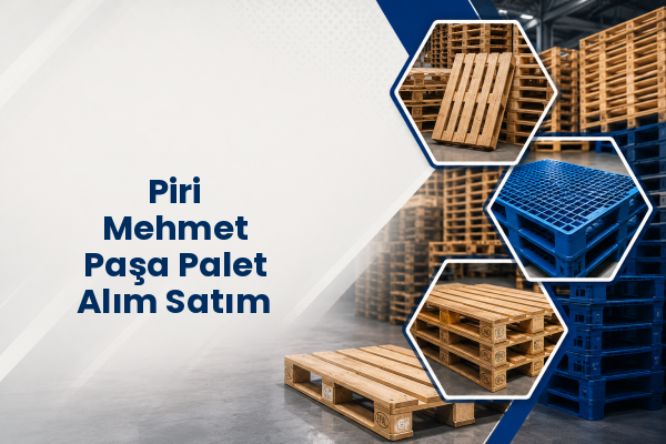 Piri Mehmet Paşa Palet Alım Satım 