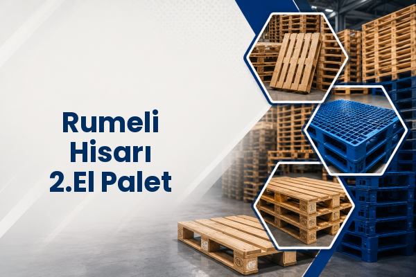 Rumeli Hisarı 2.El Palet 