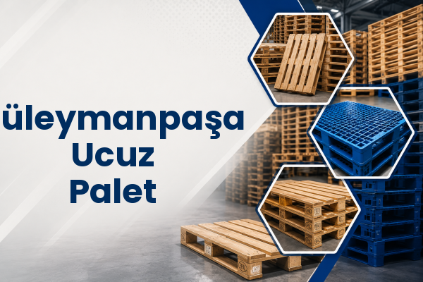 Süleymanpaşa Ucuz Palet 