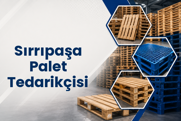 Sırrıpaşa Palet Tedarikçisi 