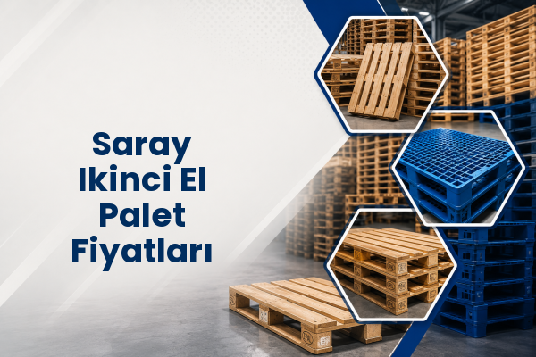 Saray Ikinci El Palet Fiyatları 