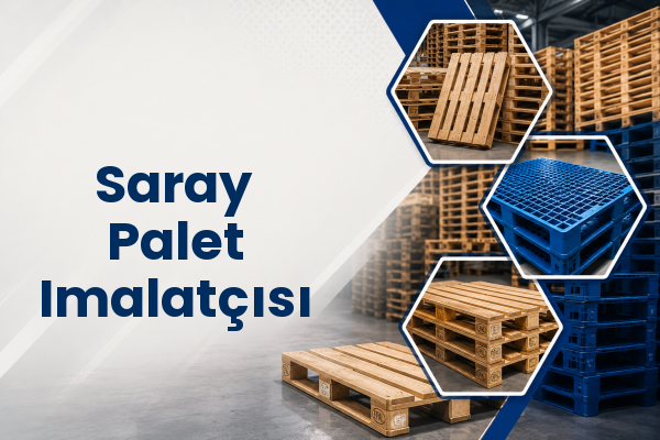 Saray Palet Imalatçısı 
