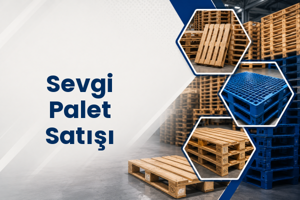 Sevgi Palet Satışı 