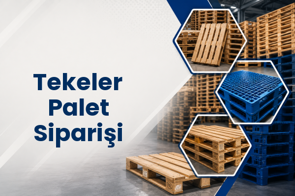 Tekeler Palet Siparişi 