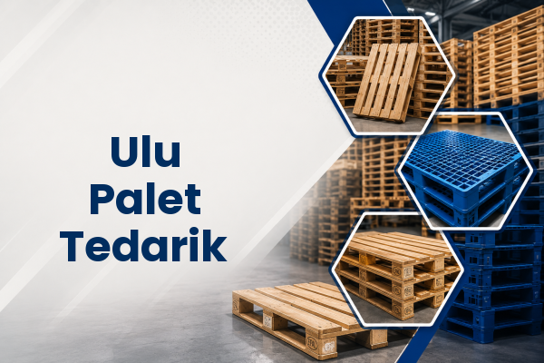 Ulu Palet Tedarik 