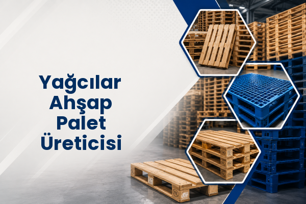 Yağcılar Ahşap Palet Üreticisi 
