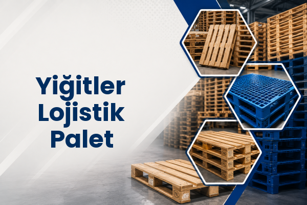Yiğitler Lojistik Palet 